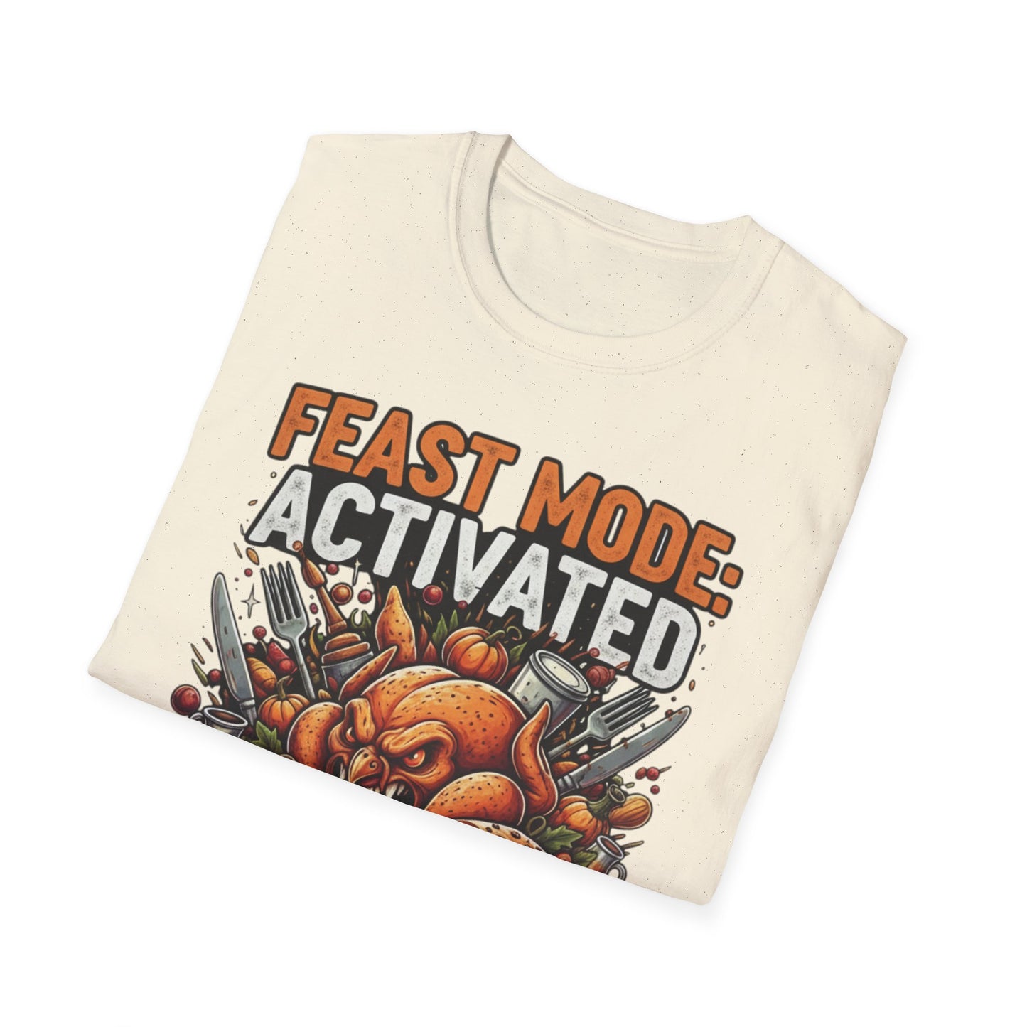 Feast Mode: Activated; Unisex Softstyle T-Shirt, Holiday Tee, Thanksgiving Shirt, Christmas Gift, Festive Apparel, Humorous