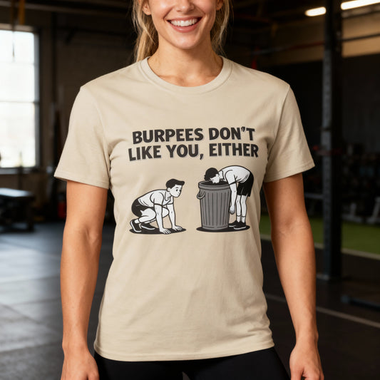 Funny Burpees Don't Like You Either Unisex Softstyle T-Shirt, Workout Tee, Gym Shirt, Fitness Apparel, Exercise Top