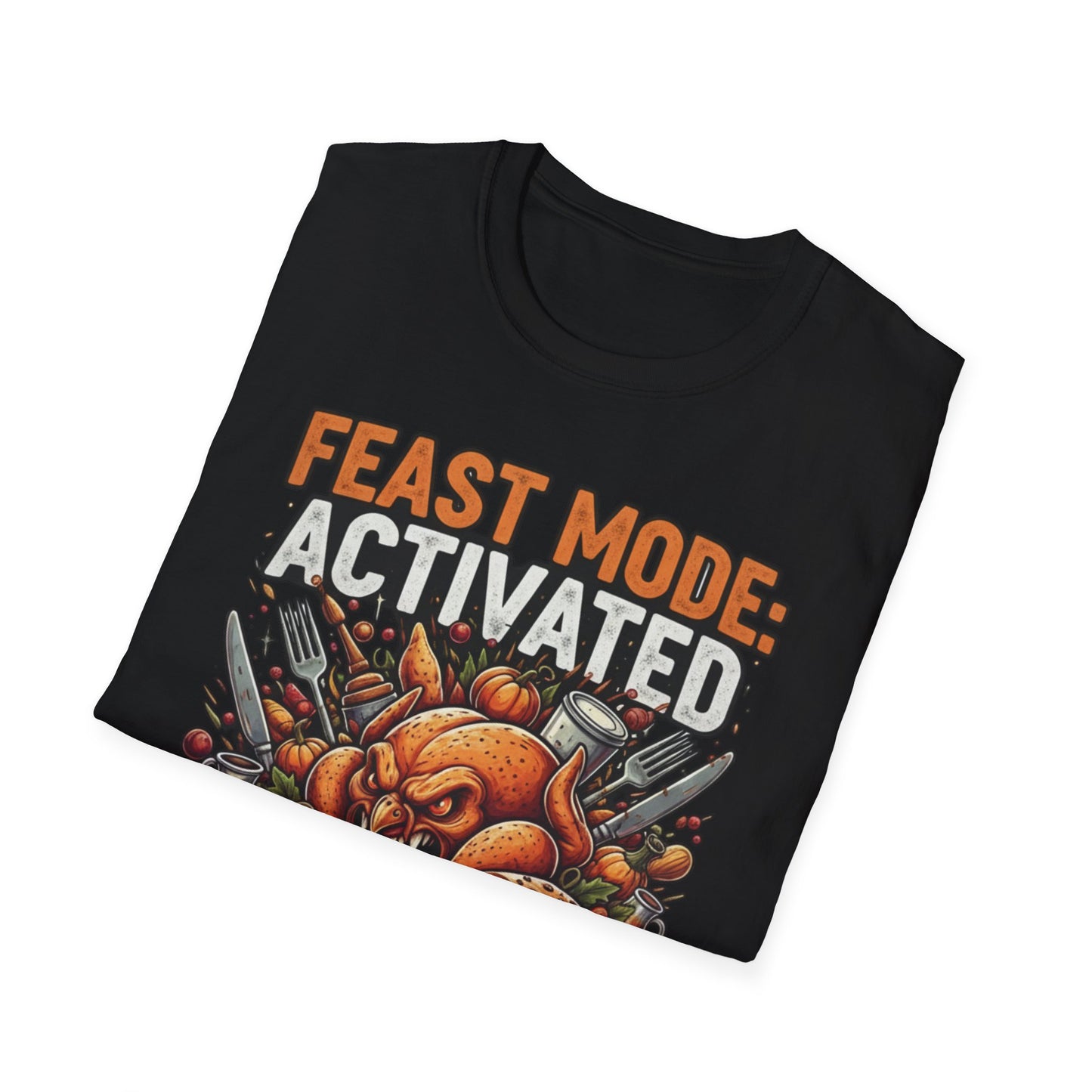 Feast Mode: Activated; Unisex Softstyle T-Shirt, Holiday Tee, Thanksgiving Shirt, Christmas Gift, Festive Apparel, Humorous