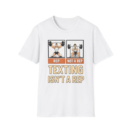 Texting Is Not a Rep - Gym Discipline T-Shirt