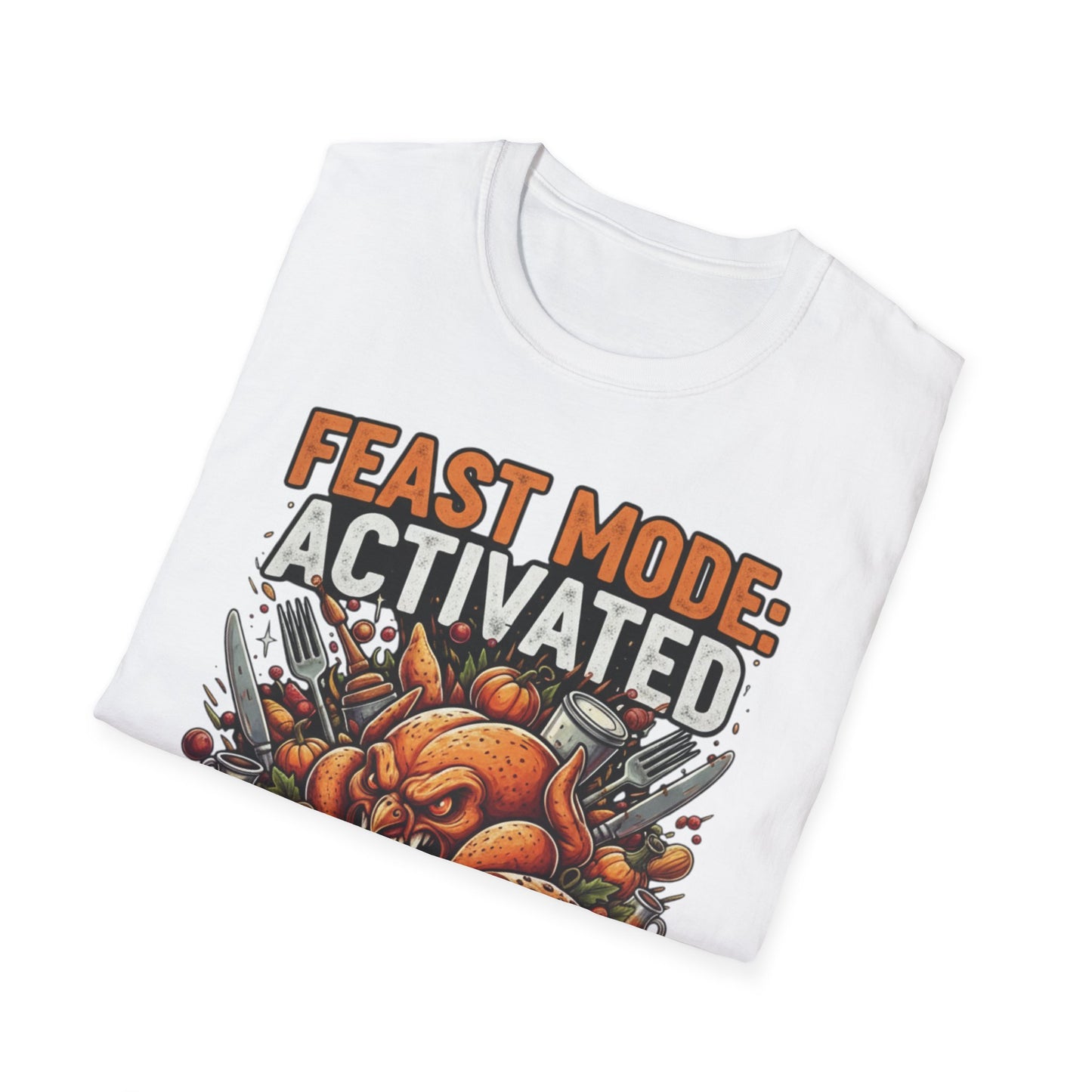 Feast Mode: Activated; Unisex Softstyle T-Shirt, Holiday Tee, Thanksgiving Shirt, Christmas Gift, Festive Apparel, Humorous