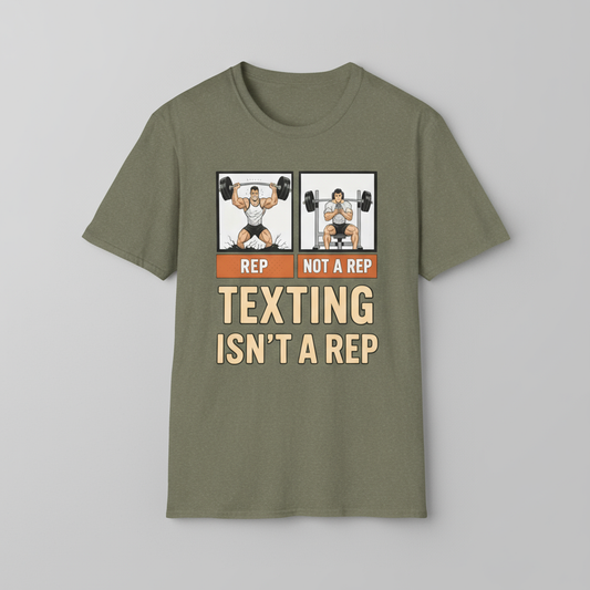 Texting Is Not a Rep - Gym Discipline T-Shirt